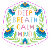 Deep Breath Calm Mind Vinyl Sticker