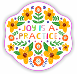 Joy is a Practice Vinyl Sticker