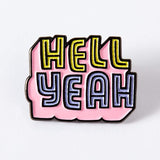 Hell Yeah Soft Enamel Pin