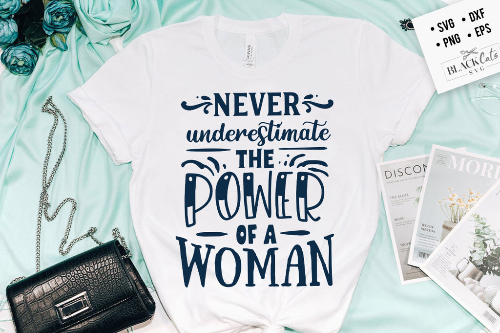 Download Never Underestimate The Power Of A Woman Svg Blackcatssvg