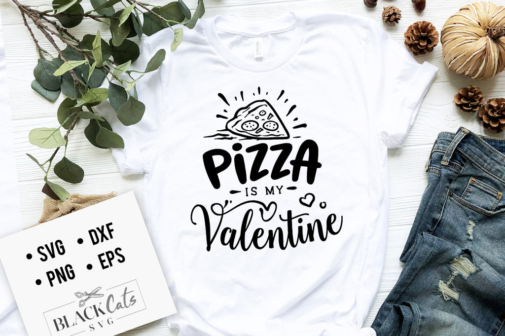Pizza is My Valentine SVG – BlackCatsSVG