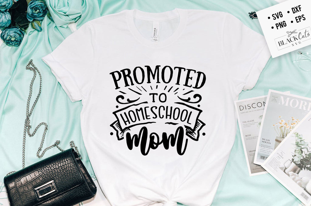 Promoted to homeschool mom SVG – BlackCatsSVG