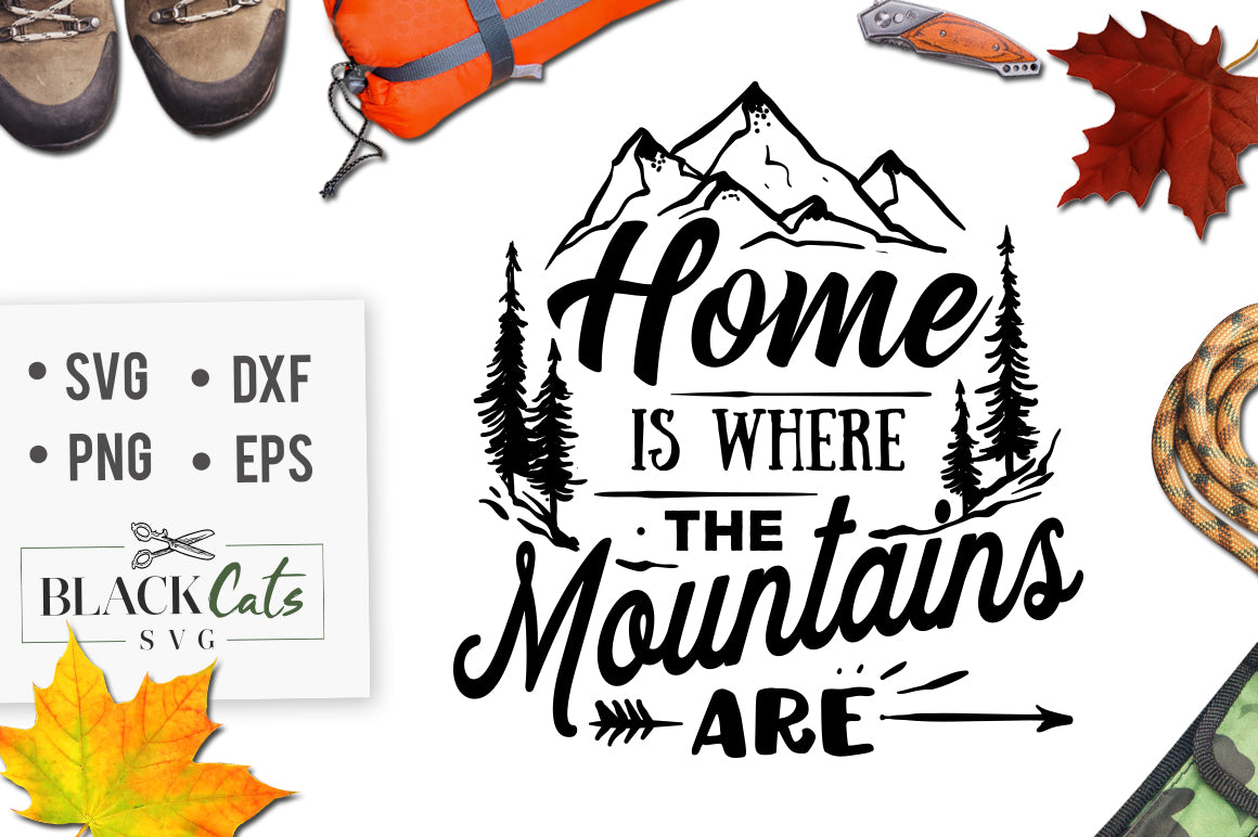 Download Home is where the mountains are - SVG file Cutting File ...