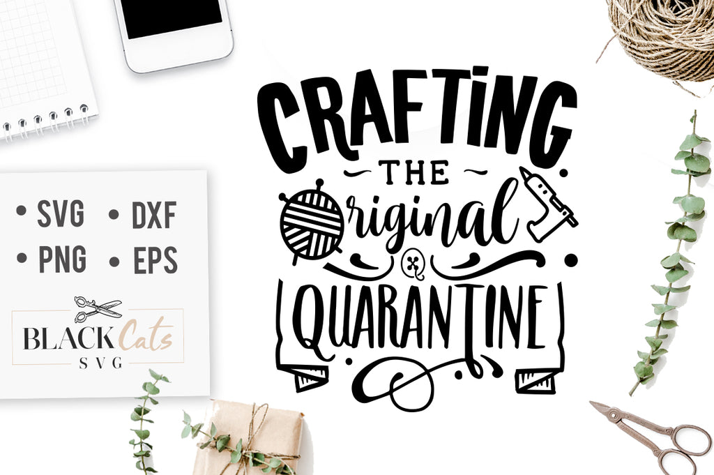 Download Crafting The Original Quarantine Free Svg Blackcatssvg