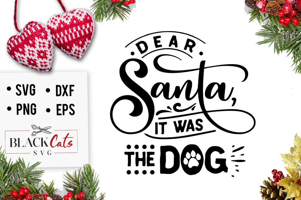 Download Dear Santa It Was The Dog Svg Blackcatssvg