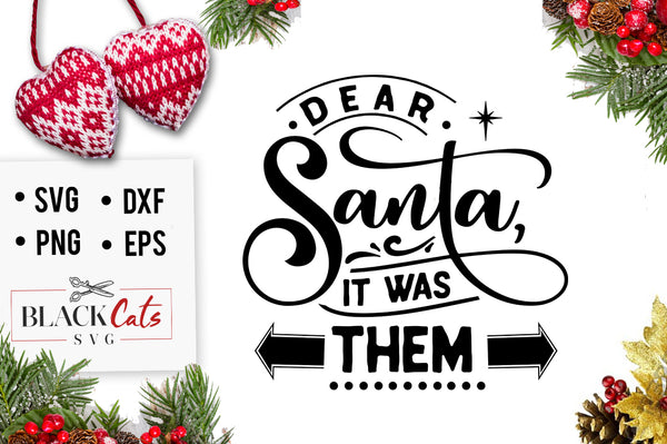 Download Dear Santa it was them SVG - BlackCatsSVG