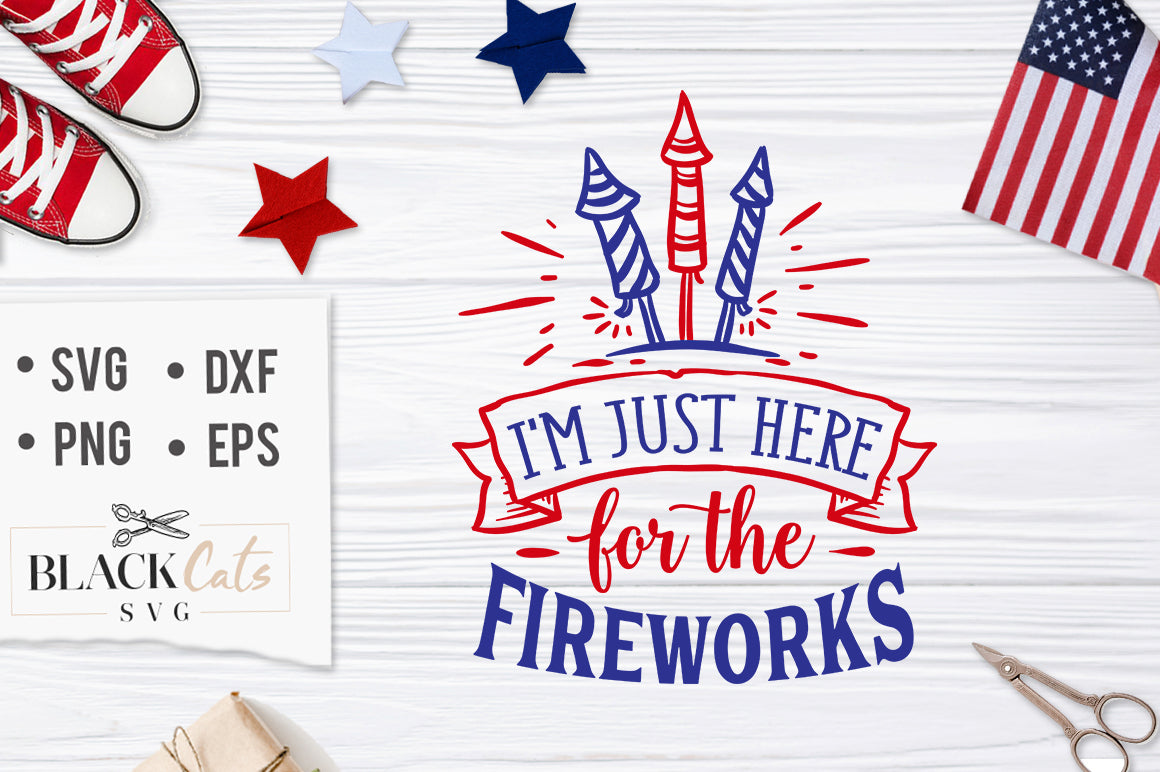 Download I'm just here for the fireworks SVG file Cutting File ...