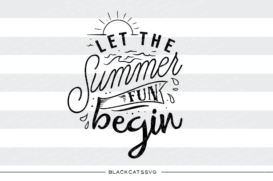 Download Let the summer fun begin - SVG file Cutting File Clipart ...