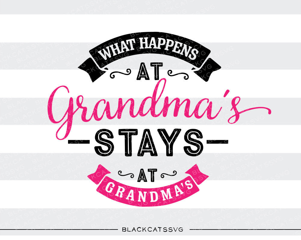 Download What Happens At Grandmas Svg File Cutting File Clipart In Svg Eps Dx Blackcatssvg