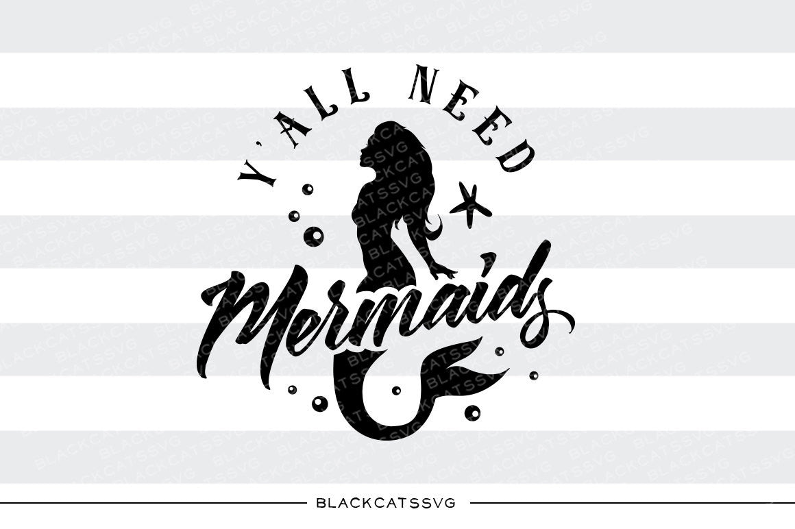 Y'all need mermaids - SVG file Cutting File Clipart in Svg ...