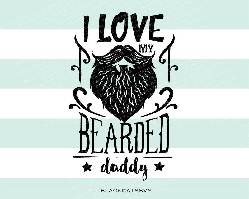 Free Free 66 I Love My Bearded Daddy Svg SVG PNG EPS DXF File