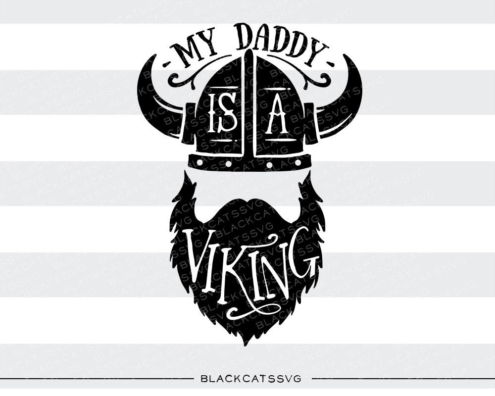 Download My Daddy Is A Viking Svg File Cutting File Clipart In Svg Eps Dxf P Blackcatssvg