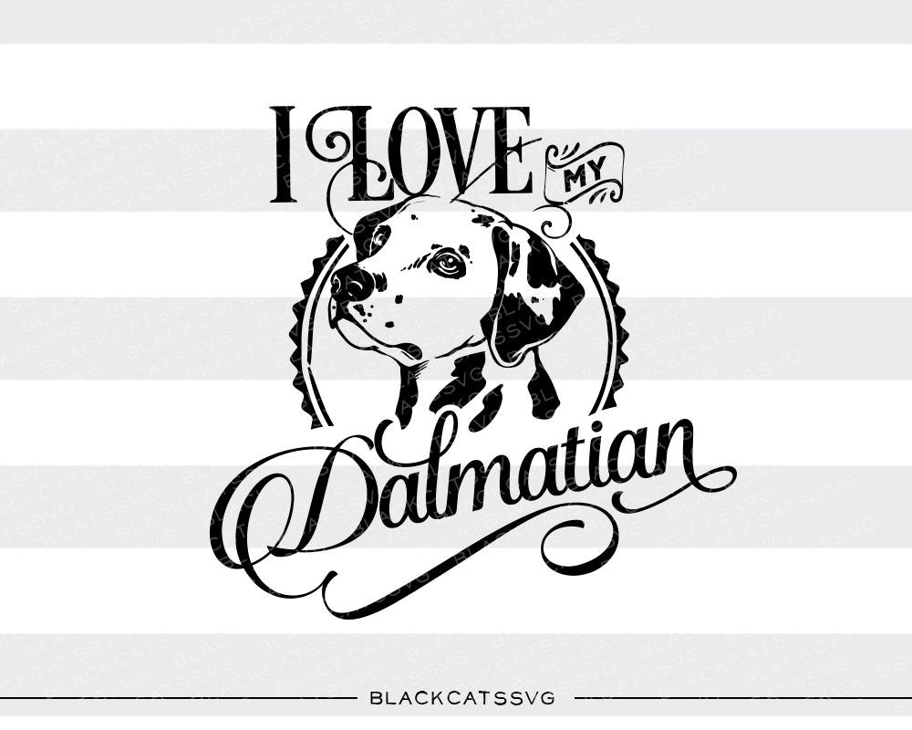 Download I love my Dalmatian - SVG file Cutting File Clipart in Svg ...