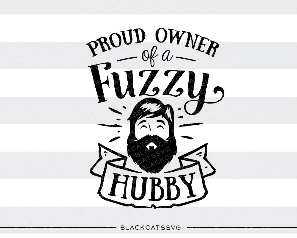 Download Proud owner of a fuzzy hubby SVG file Cutting File Clipart ...