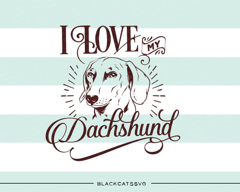 Download I love my Dachshund - SVG file Cutting File Clipart in Svg ...