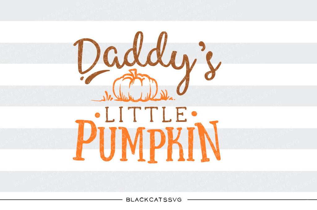 Download Daddy S Little Pumpkin Svg File Cutting File Clipart In Svg Eps Dx Blackcatssvg