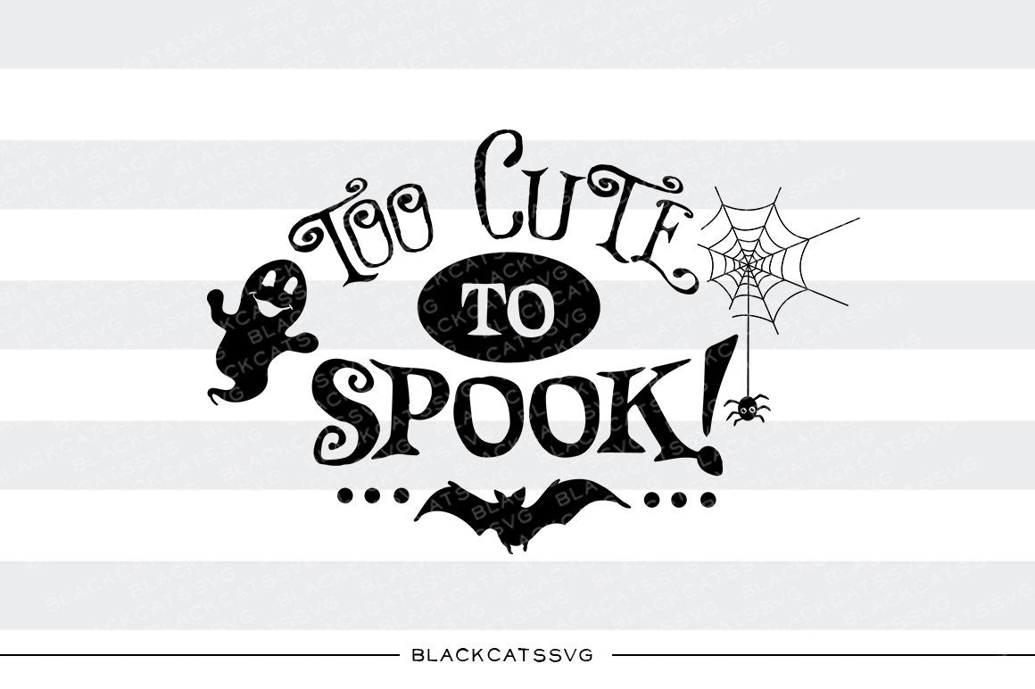 Download Too cute to spook - ghost - SVG file Cutting File Clipart ...