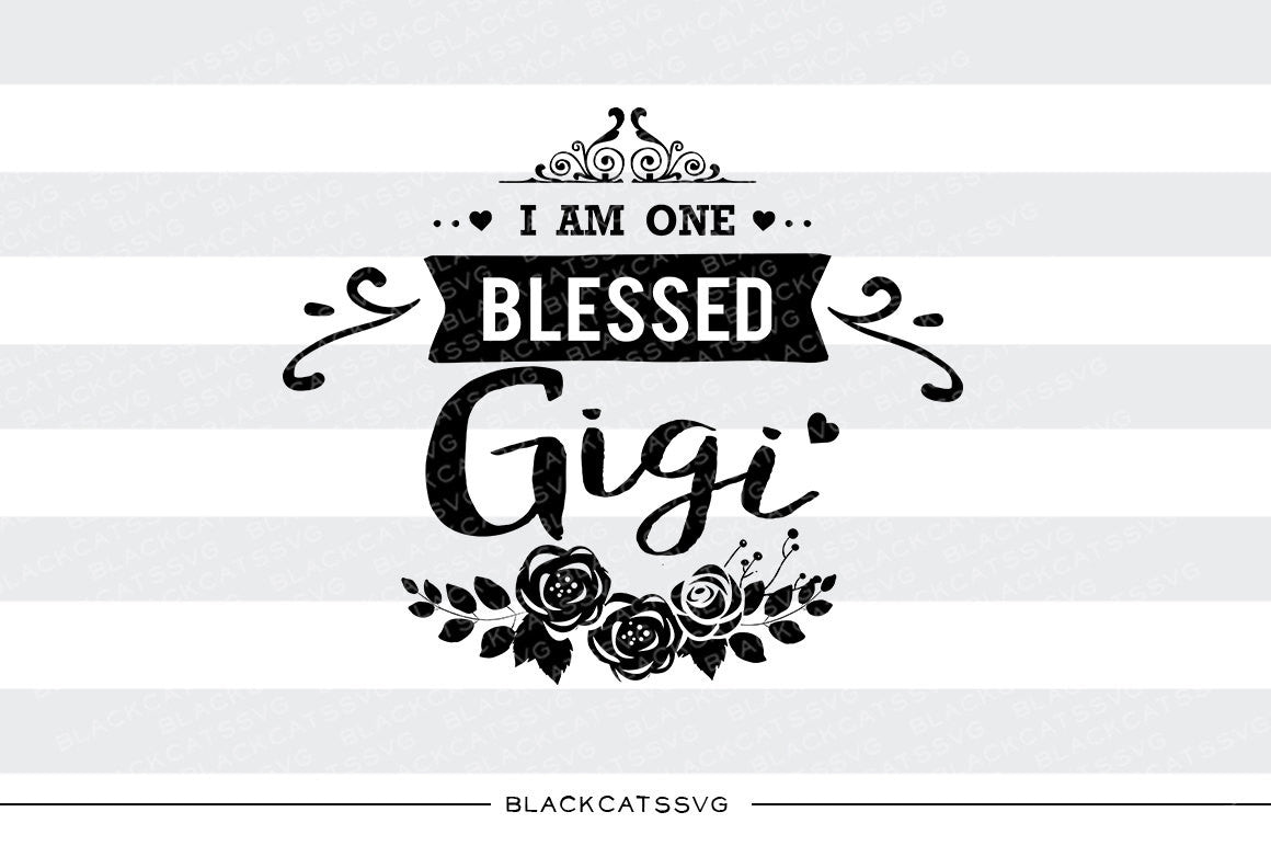 Free Free 62 Blessed To Be Called Gigi Svg SVG PNG EPS DXF File
