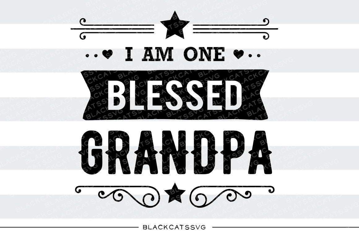Download I am one Blessed Grandpa SVG file Cutting File Clipart in ...