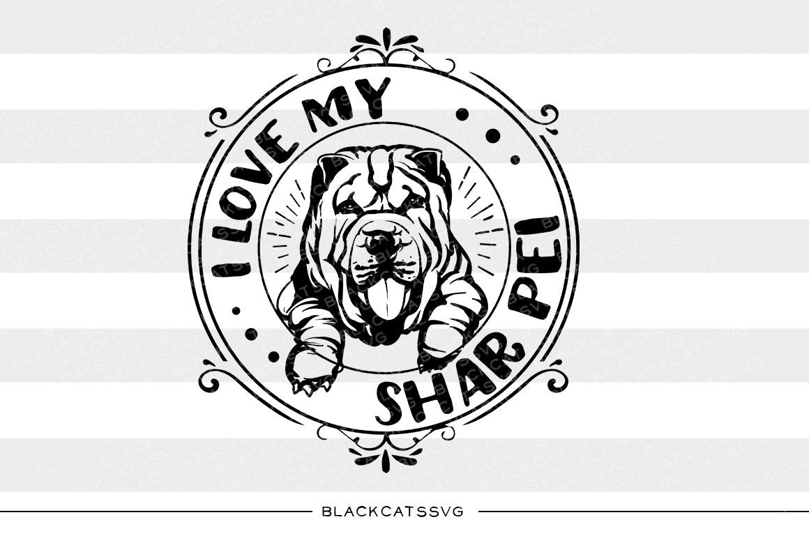 I love my Shar Pei - SVG file Cutting File Clipart in Svg, Eps, Dxf, P