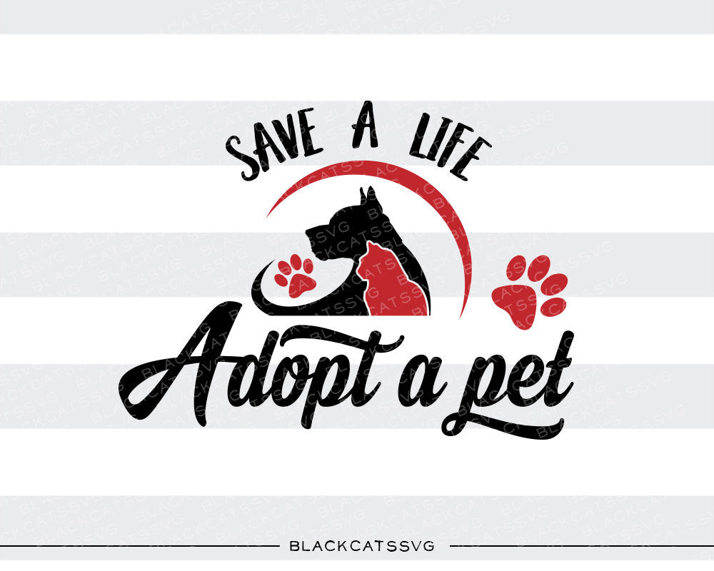 Download Save a life, adopt a pet - SVG file Cutting File Clipart ...