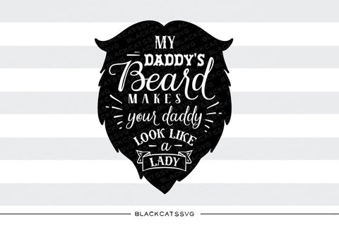 Download I love my bearded daddy svg file Cutting File Clipart in ...