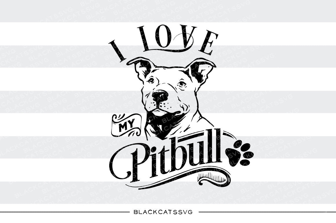 Download I love my Pitbull - SVG file Cutting File Clipart in Svg ...