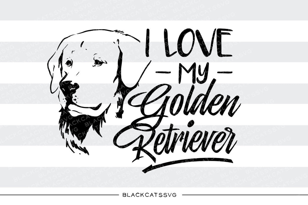 Download I Love My Golden Retriever Svg File Cutting File Clipart In Svg Eps Blackcatssvg