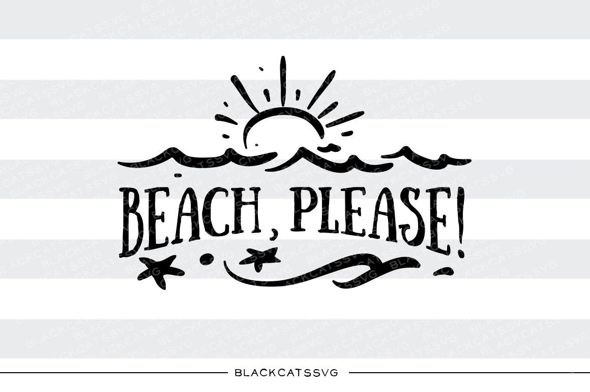 Download Beach, please - SVG file Cutting File Clipart in Svg, Eps, Dxf, Png fo - BlackCatsSVG