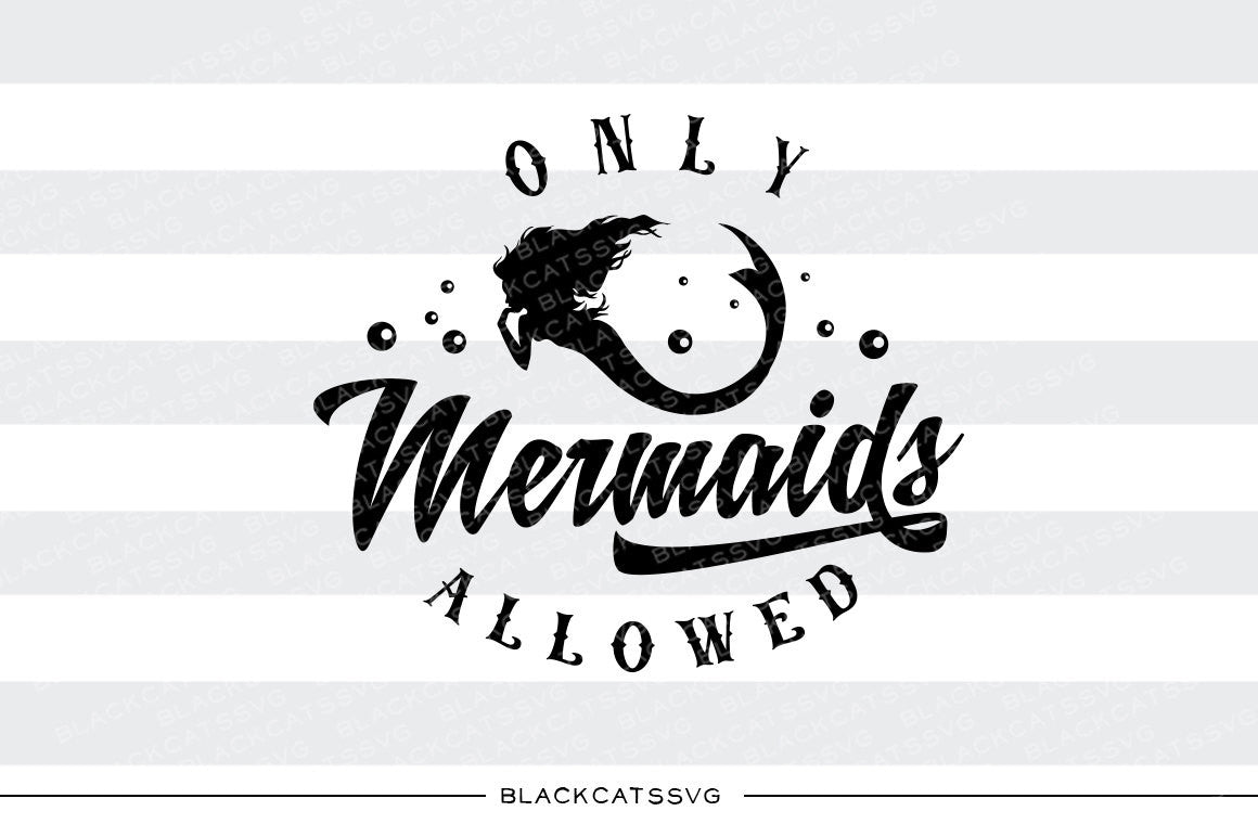 Download Only mermaids allowed - SVG file Cutting File Clipart in ...