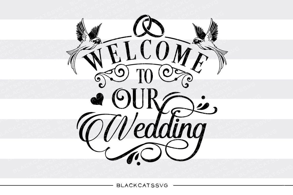 Download Welcome to our wedding sign SVG file Cutting File Clipart in Svg, Eps, - BlackCatsSVG