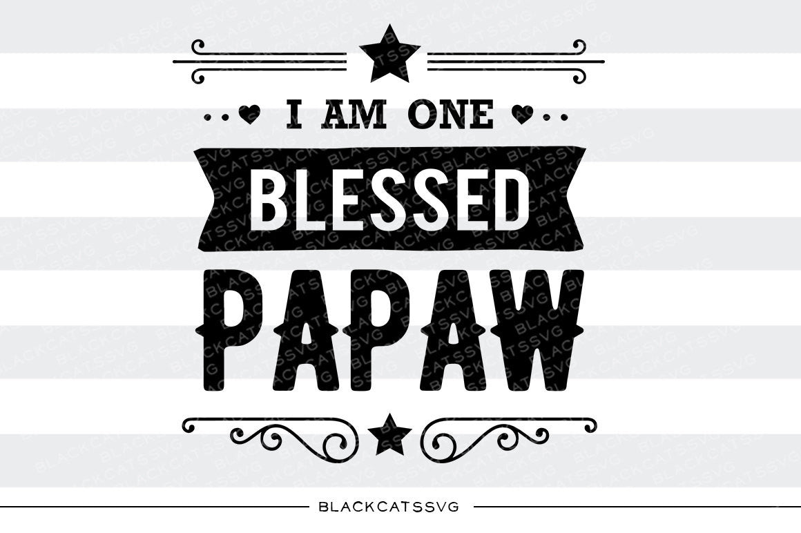 Download I am one Blessed Papaw SVG file Cutting File Clipart in ...