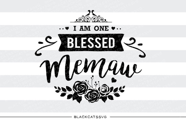 Download I am one Blessed Memaw SVG file Cutting File Clipart in ...