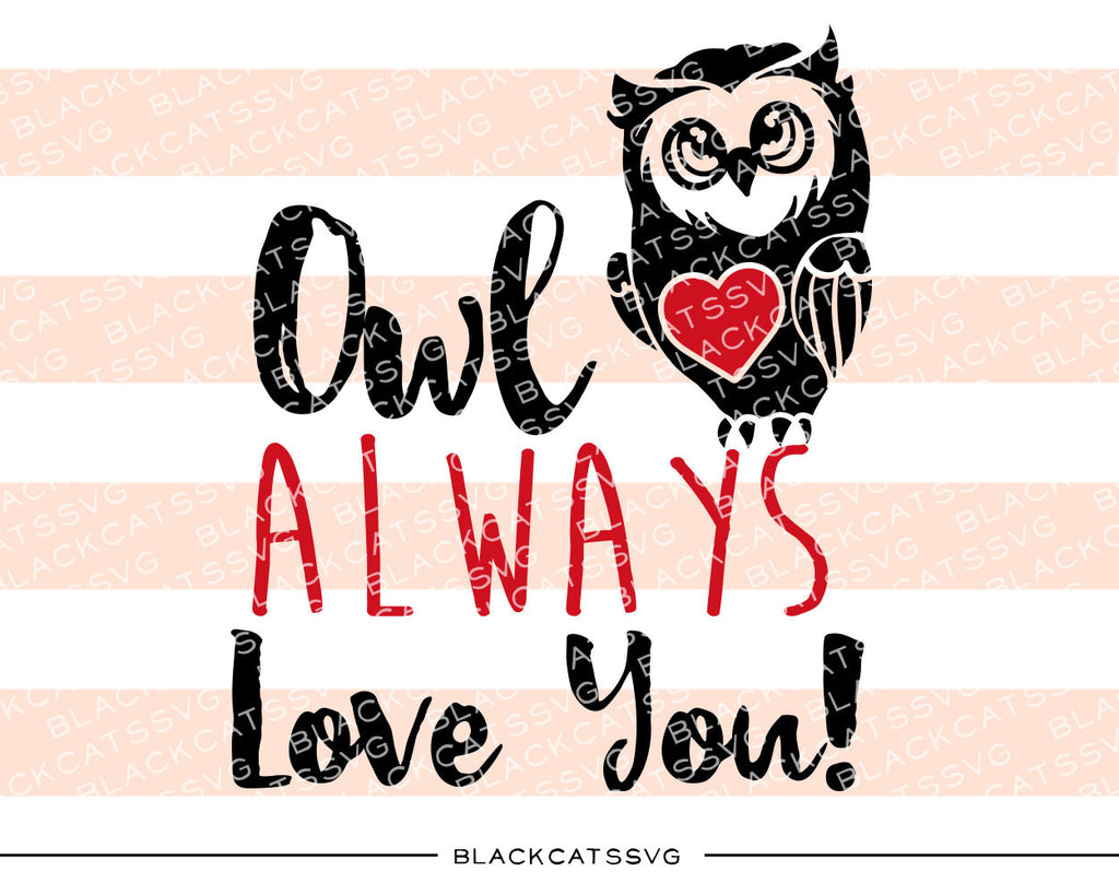 Download Owl Always Love You Svg File Cutting File Clipart In Svg Eps Dxf Pn Blackcatssvg