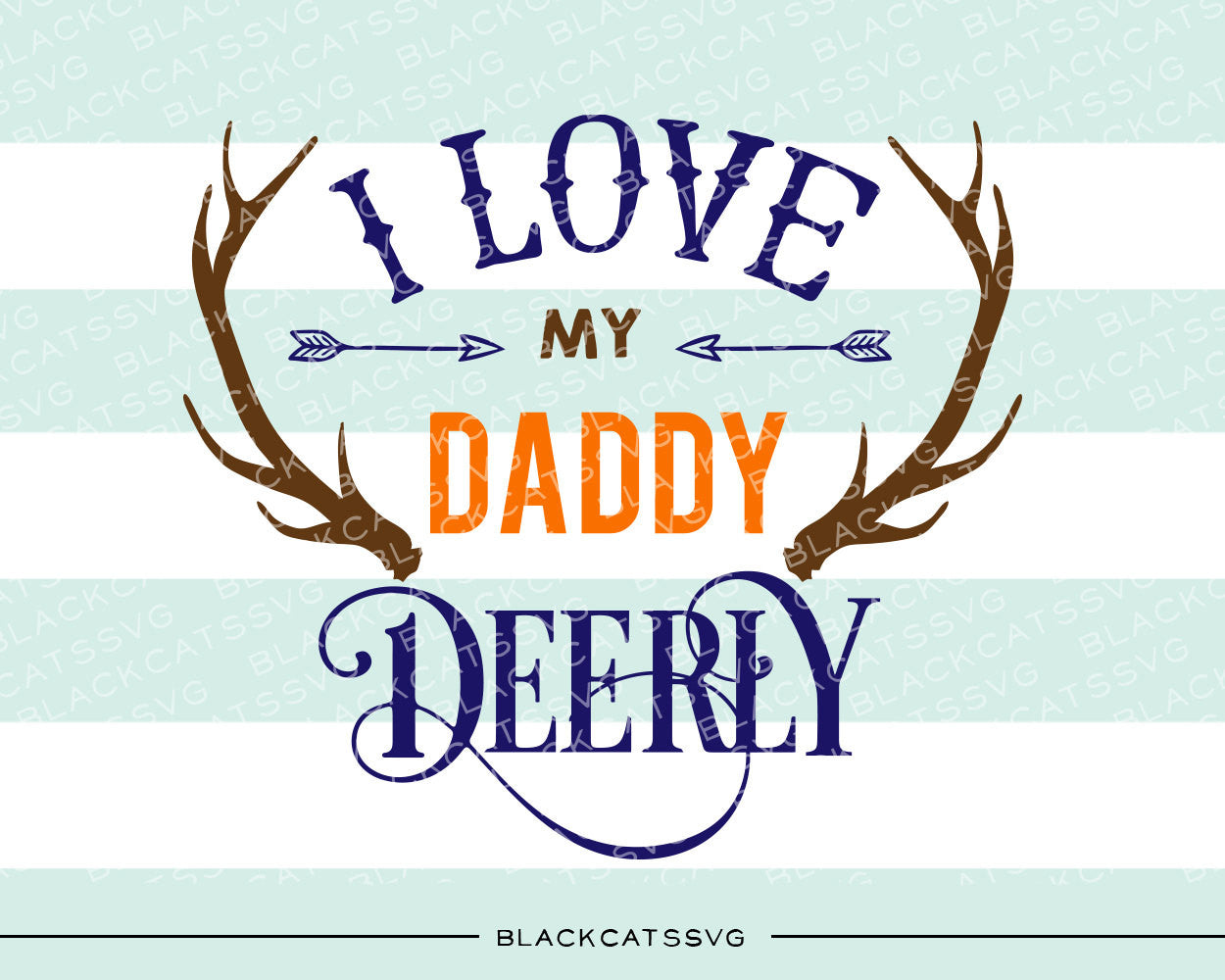 I love my daddy deerly - SVG file Cutting File Clipart in ...