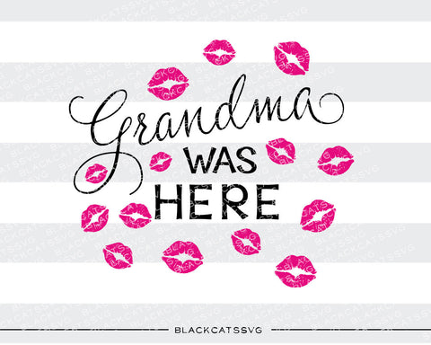 Download Nana Was Here Kisses Svg File Cutting File Clipart In Svg Eps Dxf P Blackcatssvg