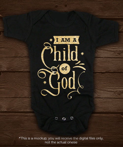 I am a child of God SVG file Cutting File Clipart in Svg ...