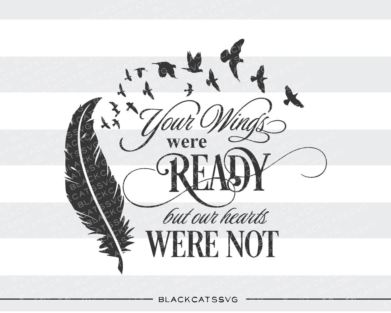 Download Your wings were ready but our hearts were not - SVG file ...