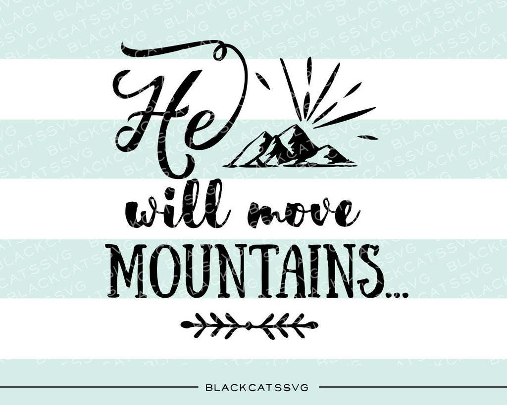 He She Will Move Mountains Svg File Cutting File Clipart In Svg Eps Blackcatssvg