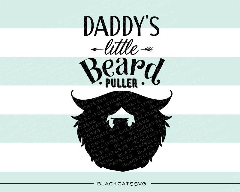 Download Daddy S Little Beard Puller Svg File Cutting File Clipart In Svg Eps Blackcatssvg