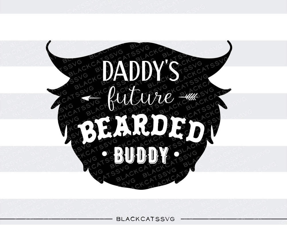 Download Daddy's future bearded buddy svg file Cutting File Clipart ...