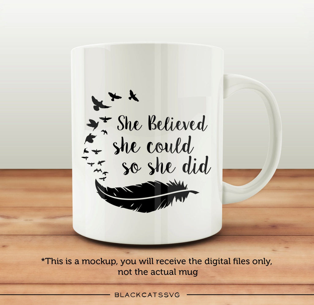Download She Believed She Could So She Did Svg File Cutting File Clipart In Svg Blackcatssvg