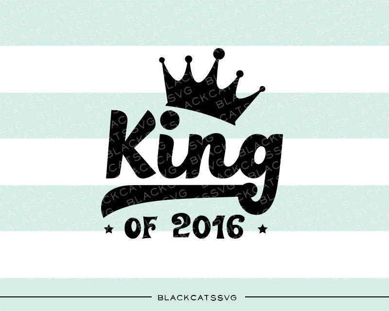 Download King Of 2017 Svg File Cutting File Clipart In Svg Eps Dxf Png For C Blackcatssvg