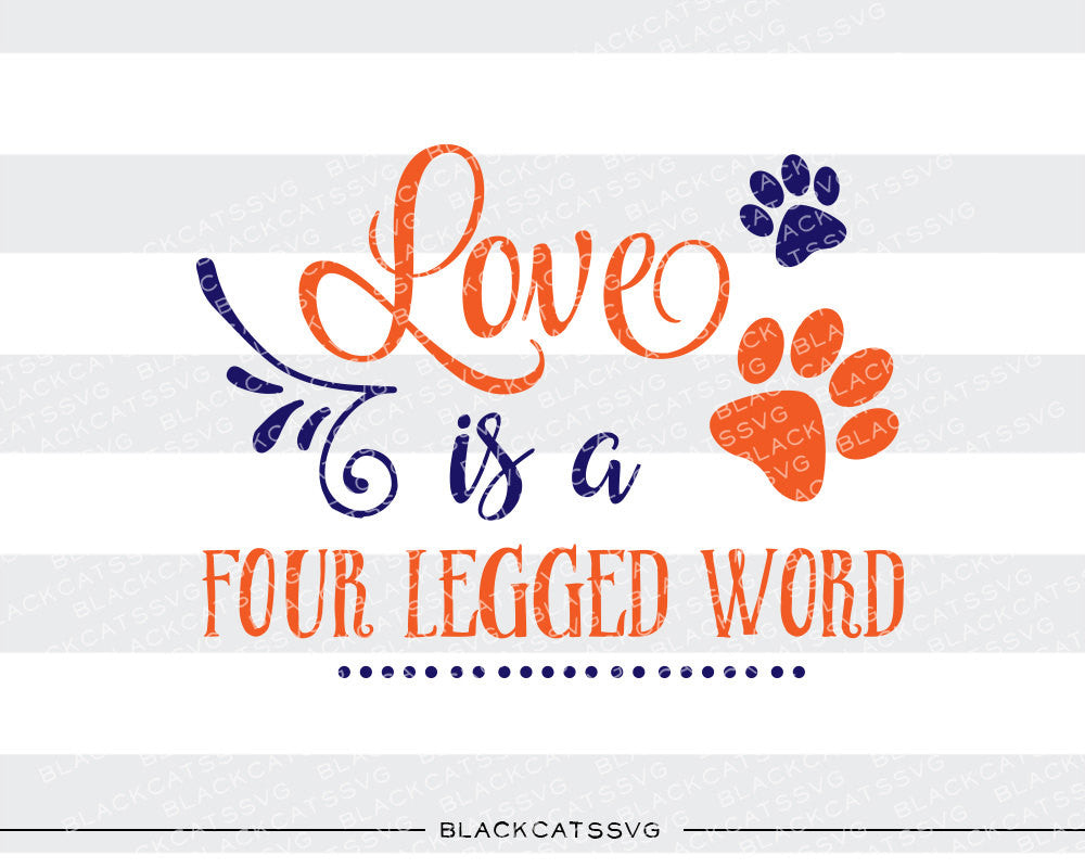 Download Love is a four legged word SVG file Cutting File Clipart ...