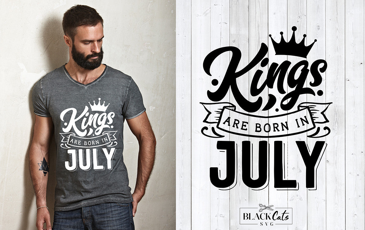 Download Kings are born in July FREE SVG file Cutting File Clipart ...