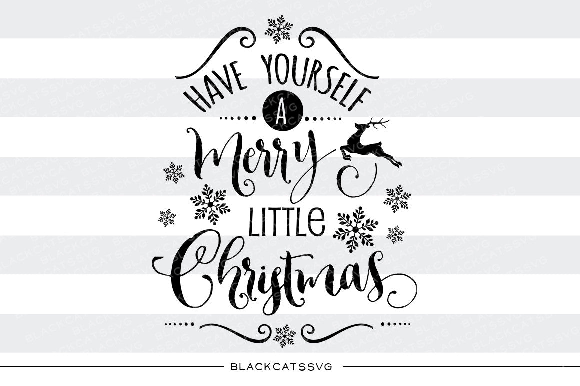 Have Yourself a Merry Little Christmas SVG Files BlackCatsSVG