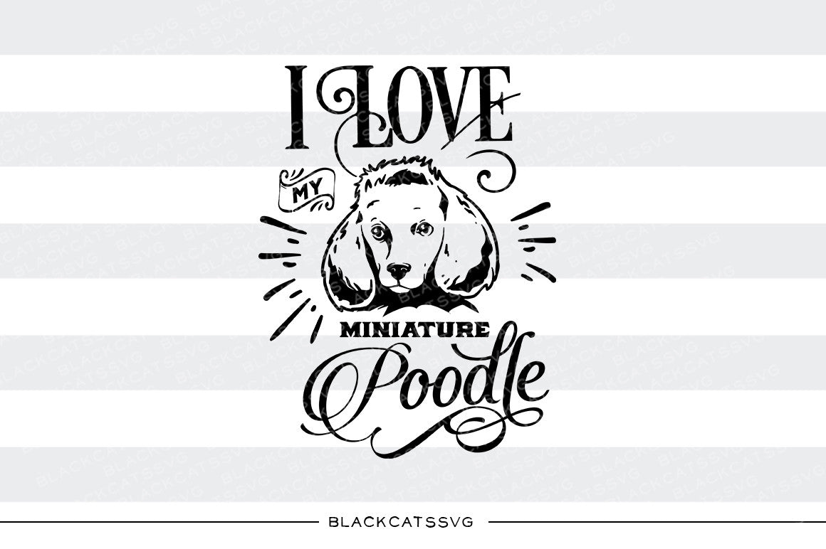 Download I love my poodle - SVG file Cutting File Clipart in Svg, Eps, Dxf, Png - BlackCatsSVG