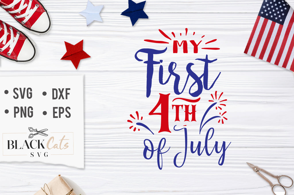 Download My First 4th Of July Svg File Cutting File Clipart In Svg Eps Dxf P Blackcatssvg