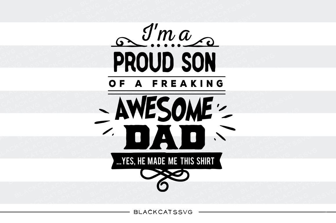 Download Proud son of an awesome dad SVG file Cutting File Clipart in Svg, Eps, - BlackCatsSVG