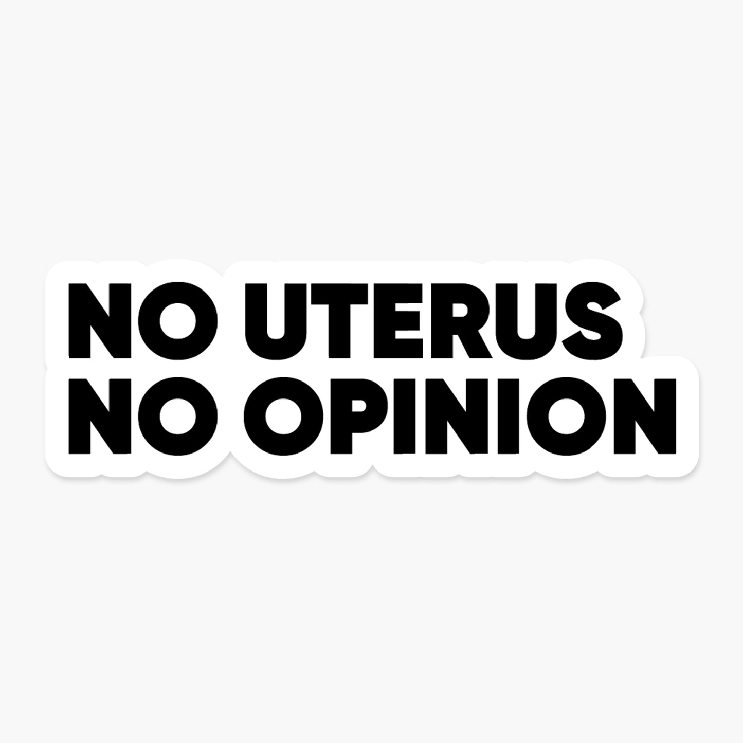 No Uterus No Opinion Feminist Sticker Footnotes Paper 0458